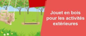 jouet en bois pour activités exterieures